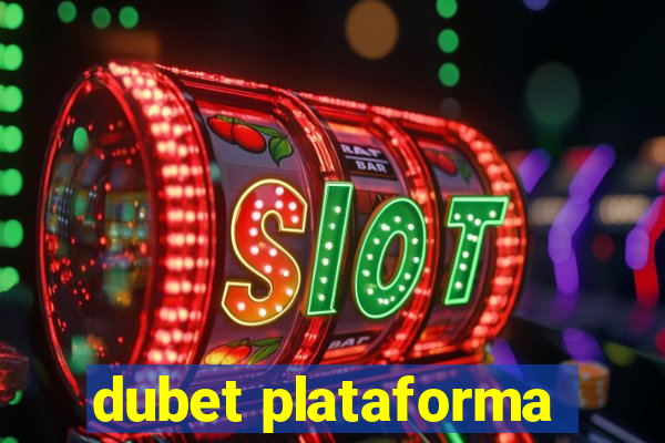 dubet plataforma